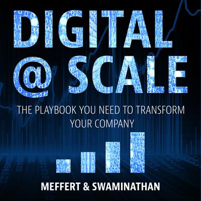Digital @ Scale: The Playbook You Need to Transform Your Company Audiobook, by Anand Swaminathan
