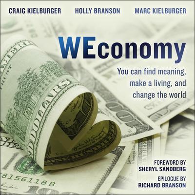 WEconomy: You Can Find Meaning, Make A Living, and Change the World Audiobook, by Craig Kielburger