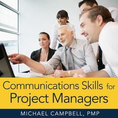 Communications Skills for Project Managers Audiobook, by Michael Campbell