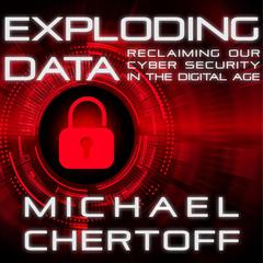 Exploding Data: Reclaiming Our Cyber Security in the Digital Age Audiobook, by 