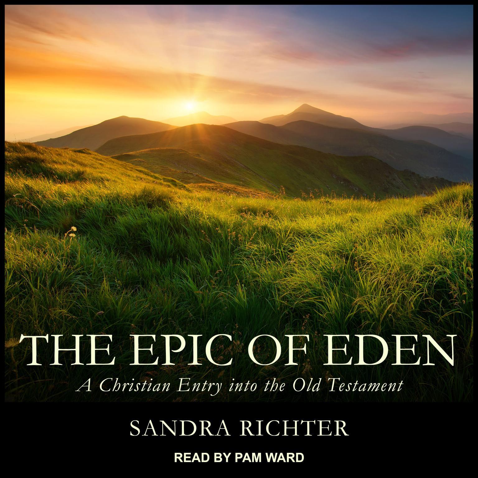 The Epic of Eden: A Christian Entry into the Old Testament Audiobook, by Sandra L. Richter