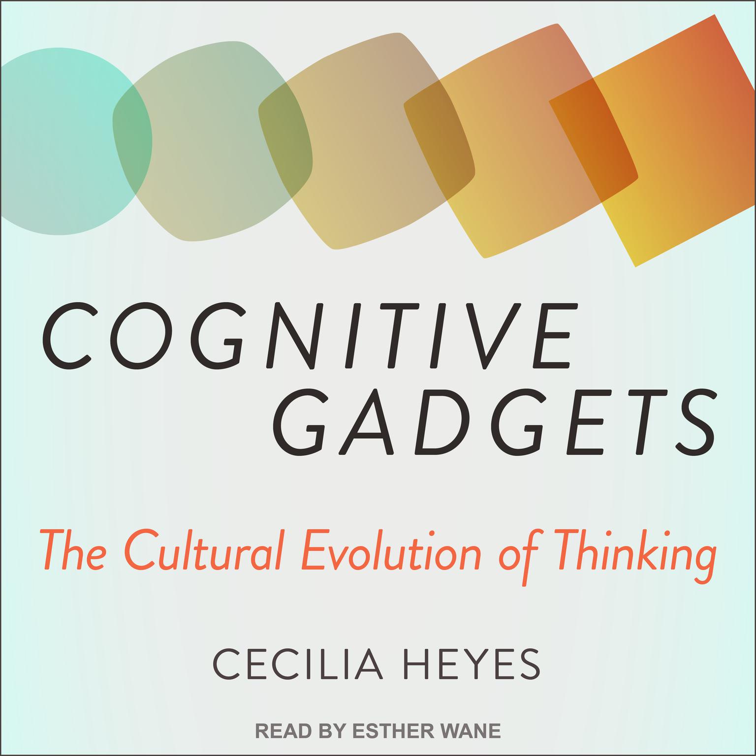 Cognitive Gadgets: The Cultural Evolution of Thinking Audiobook, by Cecilia Heyes