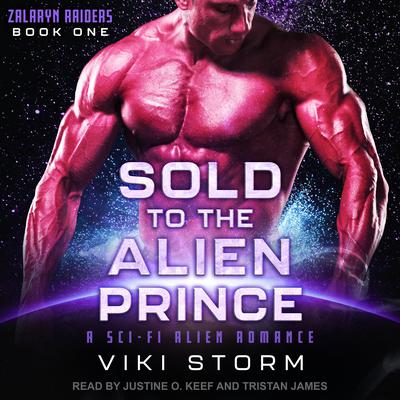 Sold to the Alien Prince: A Sci-Fi Alien Romance Audiobook, by Viki Storm