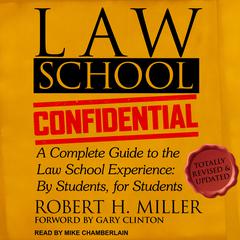 Law School Confidential: A Complete Guide to the Law School Experience: By Students, for Students Audiobook, by Robert H. Miller