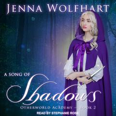 A Song of Shadows Audiobook, by Jenna Wolfhart