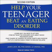 Help Your Teenager Beat an Eating Disorder, Second Edition