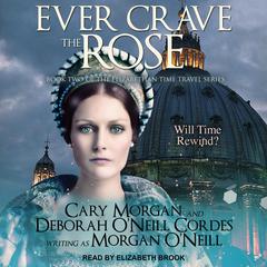 Ever Crave the Rose Audiobook, by 