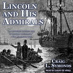 Lincoln and His Admirals Audiobook, by 