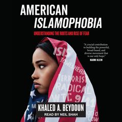 American Islamophobia: Understanding the Roots and Rise of Fear Audiobook, by 