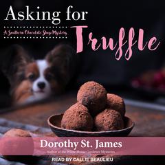Asking for Truffle Audiobook, by Dorothy St. James