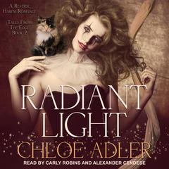 Radiant Light: A Reverse Harem Romance Audiobook, by Chloe Adler