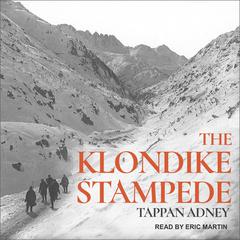 The Klondike Stampede Audiobook, by Tappan Adney