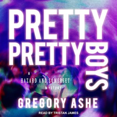 Pretty Pretty Boys Audiobook, by Gregory Ashe
