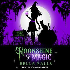 Moonshine & Magic Audiobook, by Bella Falls