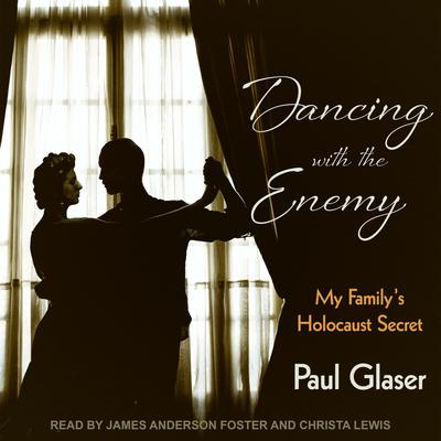 Dancing with the Enemy: My Family's Holocaust Secret Audiobook, by 