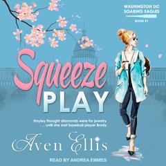 Squeeze Play Audiobook, by Aven Ellis