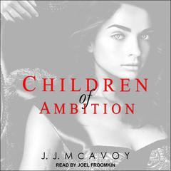 Children of Ambition Audiobook, by J.J. McAvoy