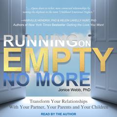 Running on Empty No More: Transform Your Relationships With Your Partner, Your Parents and Your Children Audiobook, by 