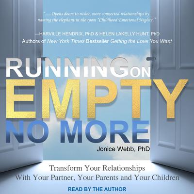 Running on Empty No More: Transform Your Relationships With Your Partner, Your Parents and Your Children Audiobook, by Jonice Webb