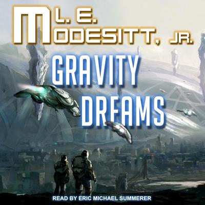 Gravity Dreams Audiobook, by 