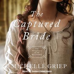 The Captured Bride Audiobook, by Michelle Griep