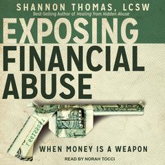 Exposing Financial Abuse: When Money Is A Weapon Audiobook, by Shannon Thomas LCSW
