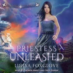 Priestess Unleashed Audiobook, by Lidiya Foxglove