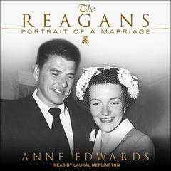 The Reagans: Portrait of a Marriage Audiobook, by Anne Edwards