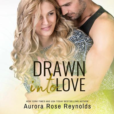 Drawn Into Love Audiobook, by Aurora Rose Reynolds
