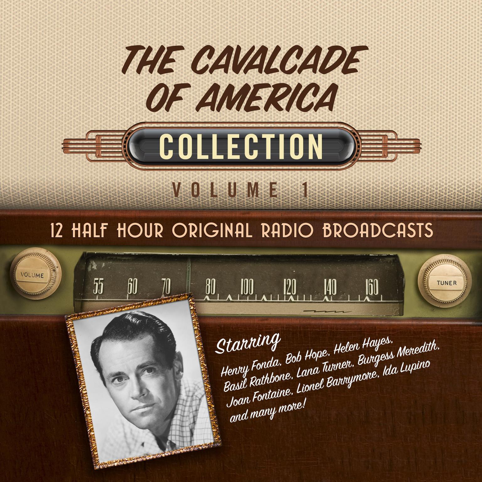 The Cavalcade of America, Collection 1 Audiobook, by Black Eye Entertainment