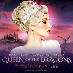 Queen of the Dragons Audiobook, by K.N. Lee