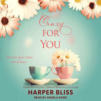 Crazy For You Audiobook, by Harper Bliss