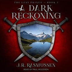 A Dark Reckoning Audiobook, by J.R. Rasmussen