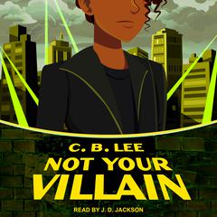 Not Your Villain Audiobook, by C.B. Lee