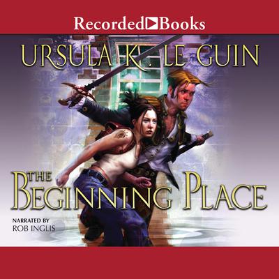 The Beginning Place Audiobook, by Ursula K. Le Guin