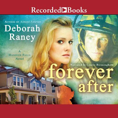Forever After: A Hanover Falls Novel Audiobook, by Deborah Raney