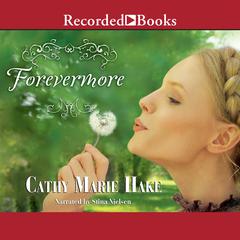 Forevermore Audiobook, by Cathy Marie Hake