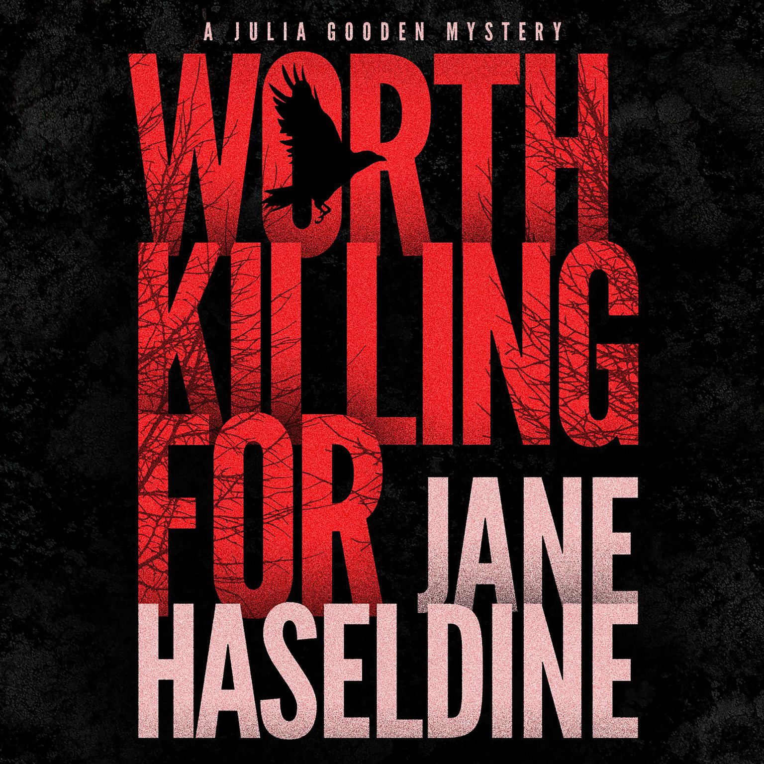 Worth Killing For Audiobook, by Jane Haseldine