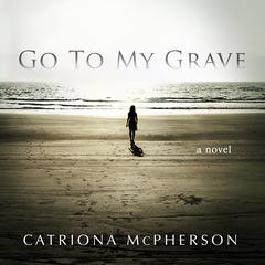 Go to My Grave Audiobook, by Catriona McPherson