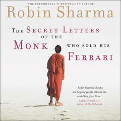 The Secret Letters Of The Monk Who Sold His Ferrari Audiobook, by Robin Sharma