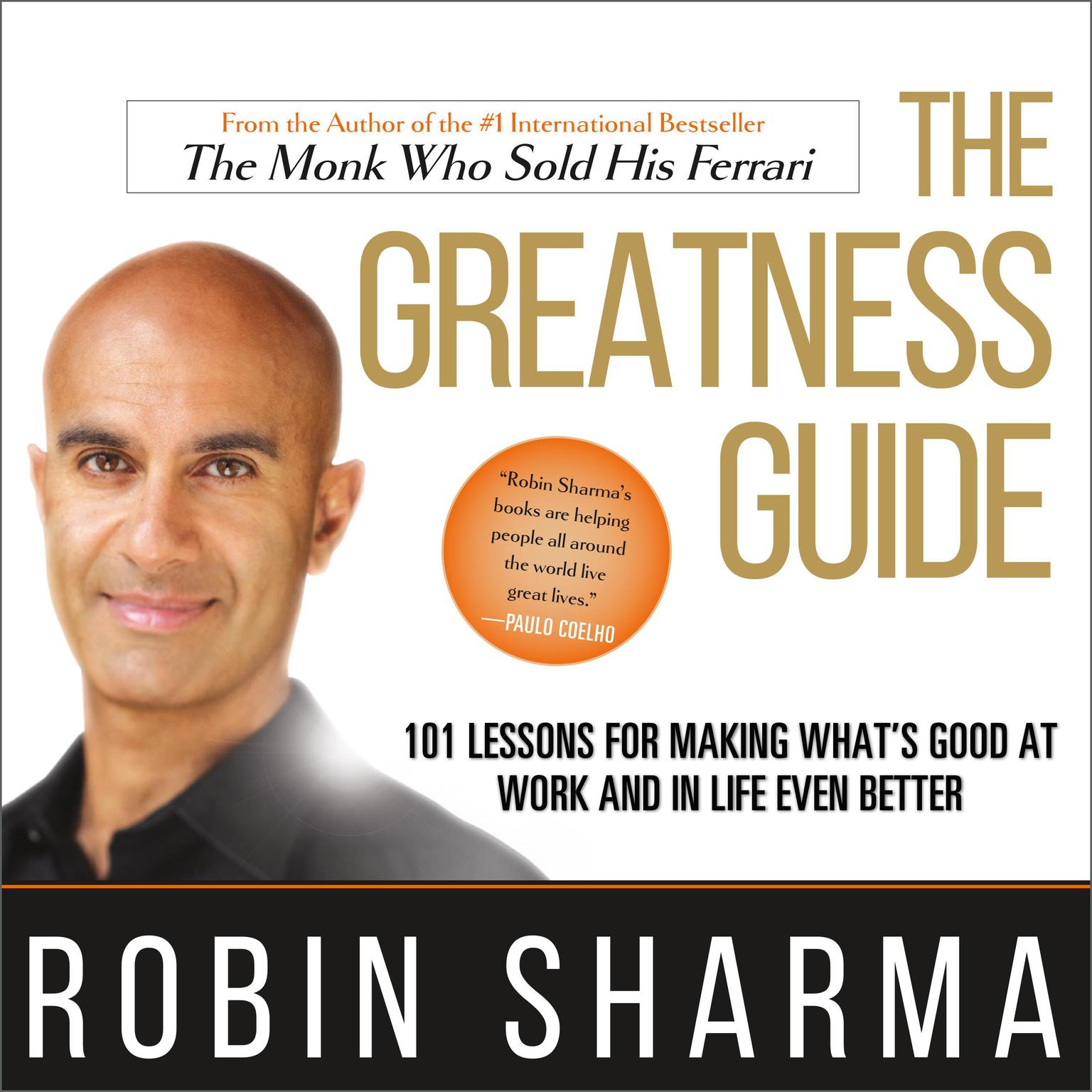 The Greatness Guide: 101 Lessons for Making What’s Good at Work and in Life Even Better Audiobook, by Robin Sharma