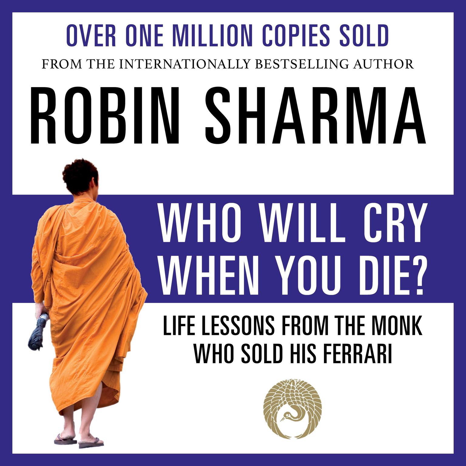 Who Will Cry When You Die? Audiobook, by Robin Sharma