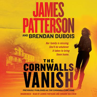 The Cornwalls Vanish: previously published as The Cornwalls are Gone Audiobook, by James Patterson