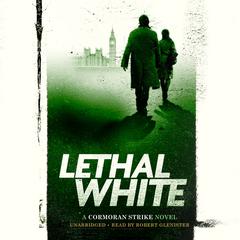 Lethal White Audiobook, by Robert Galbraith