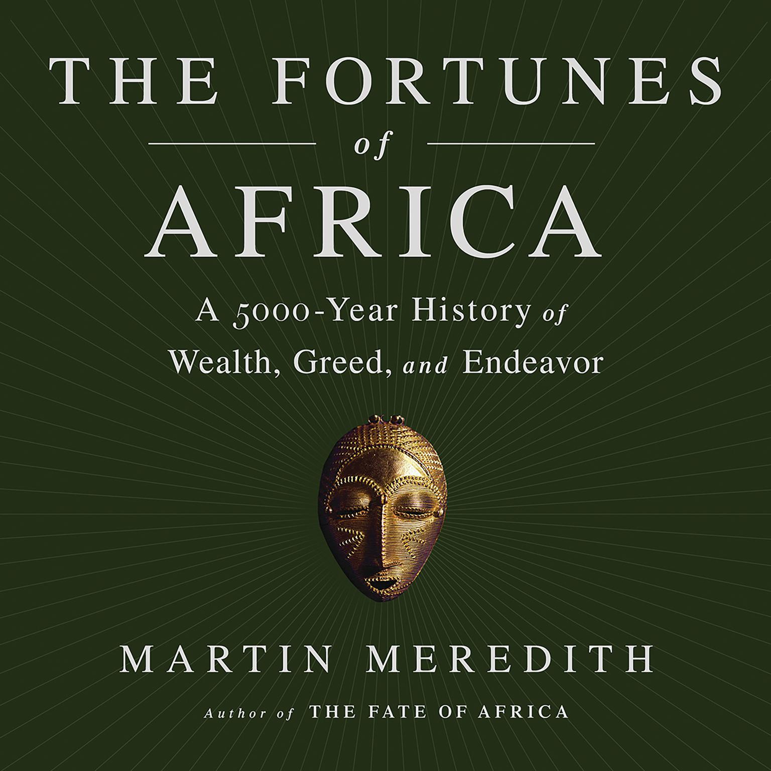 The Fortunes of Africa: A 5000-Year History of Wealth, Greed, and Endeavor Audiobook, by Martin Meredith