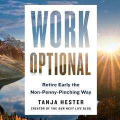 Work Optional: Retire Early the Non-Penny-Pinching Way Audiobook, by 