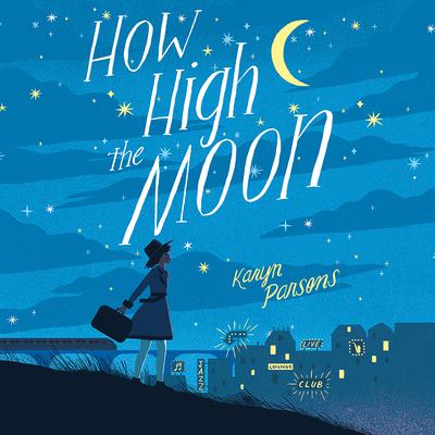 How High the Moon Audiobook, by Karyn Parsons