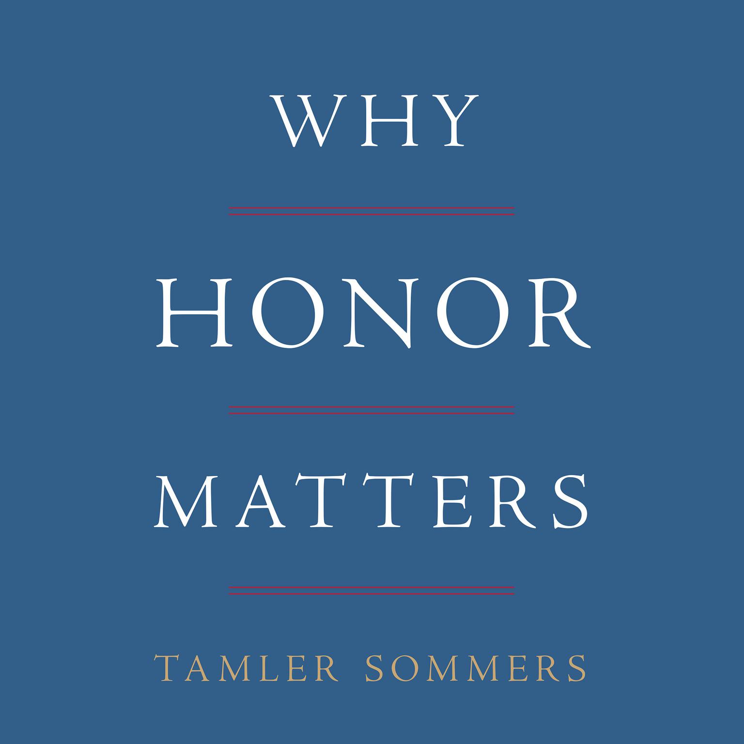 Why Honor Matters Audiobook, by Tamler Sommers