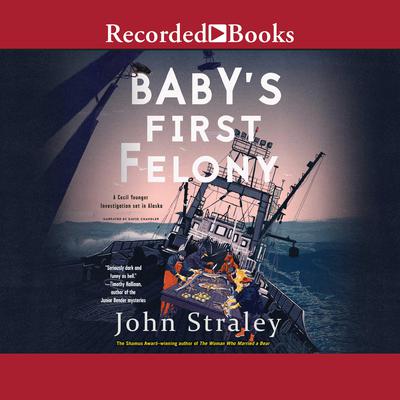 Babys First Felony Audiobook, by John Straley