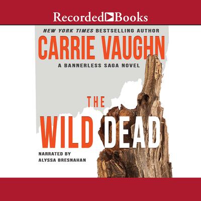 The Wild Dead Audiobook, by Carrie Vaughn
